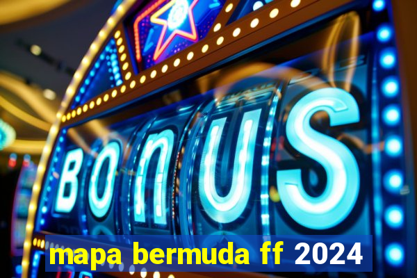 mapa bermuda ff 2024